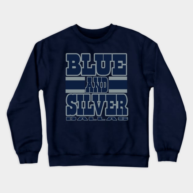 Dallas LYFE Blue and Silver True Football Colors! Crewneck Sweatshirt by OffesniveLine